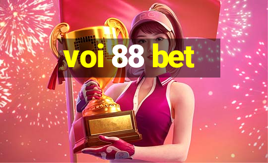 voi 88 bet