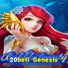 20beti Genesis đại phát i