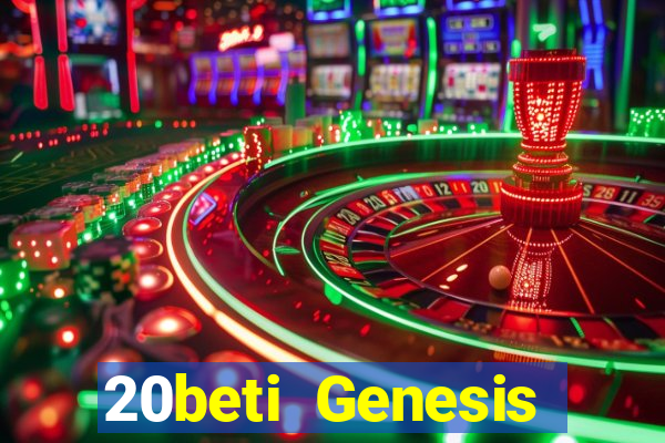 20beti Genesis đại phát i