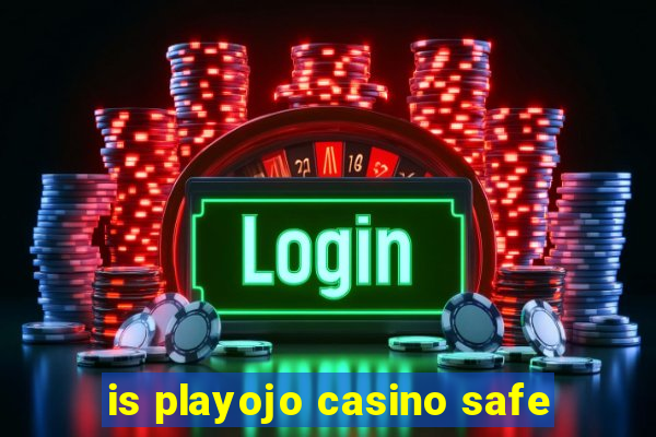 is playojo casino safe