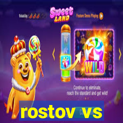 rostov vs