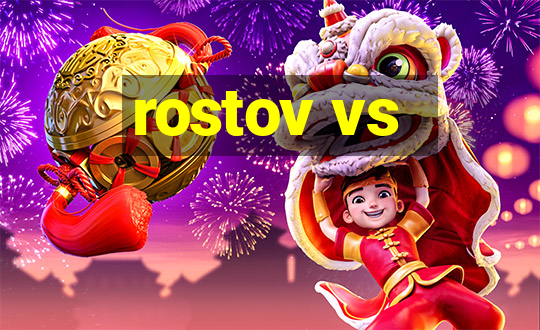 rostov vs