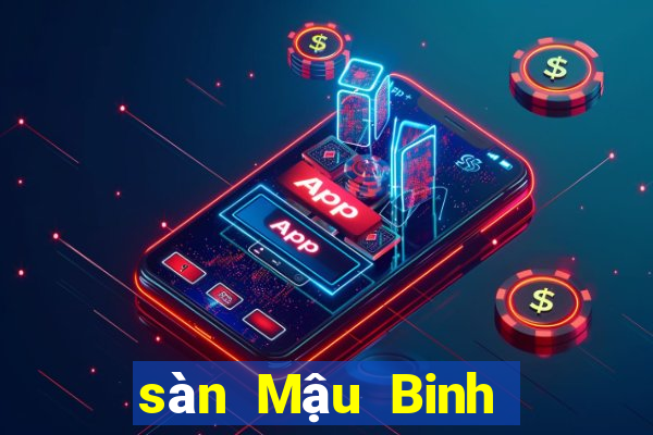 sàn Mậu Binh là gì