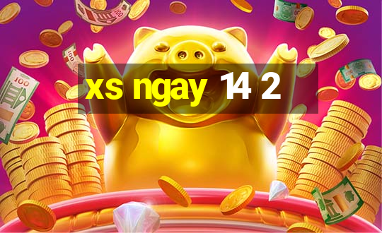 xs ngay 14 2