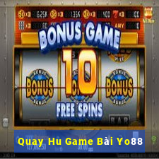 Quay Hu Game Bài Yo88