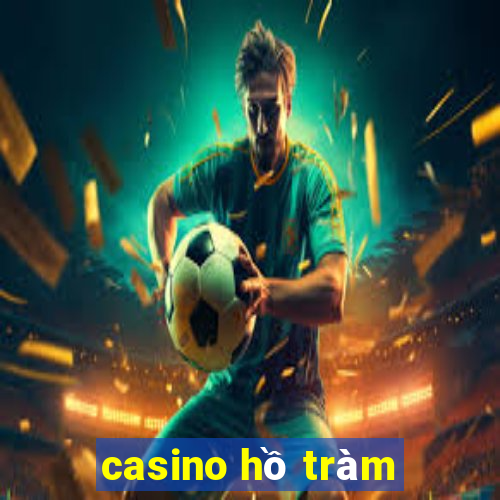 casino hồ tràm