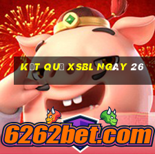 kết quả XSBL ngày 26