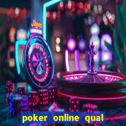 poker online qual o melhor