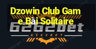 Dzowin Club Game Bài Solitaire