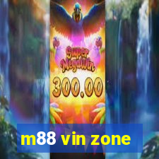 m88 vin zone