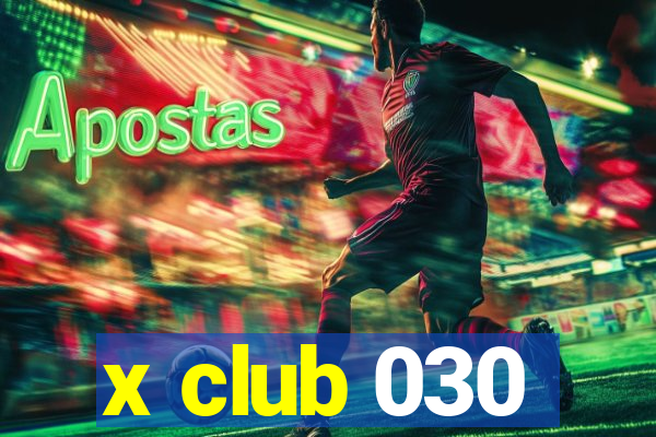 x club 030