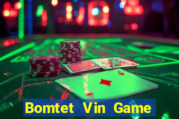 Bomtet Vin Game Bài Miễn Phí