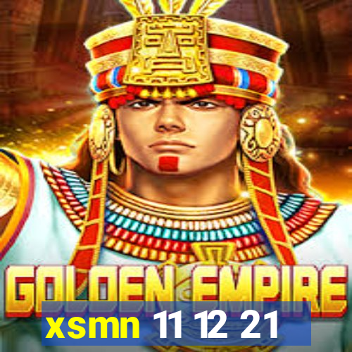 xsmn 11 12 21