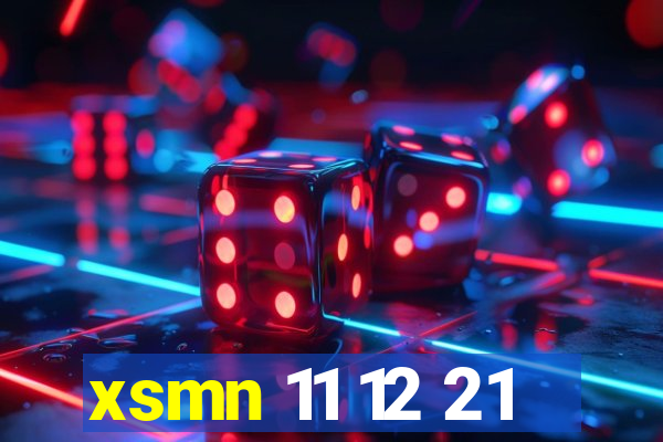 xsmn 11 12 21