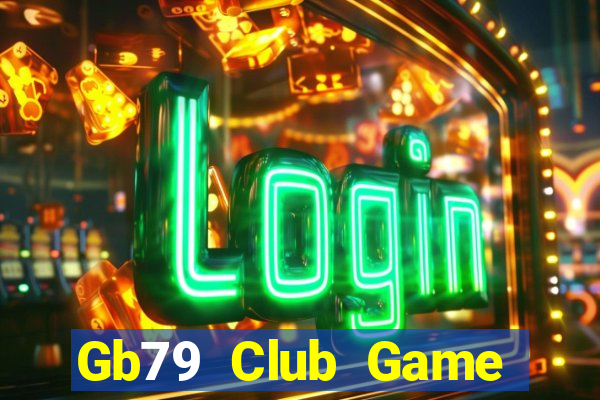 Gb79 Club Game Bài Hot Nhất Hiện Nay