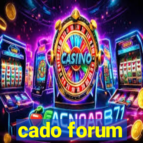 cado forum