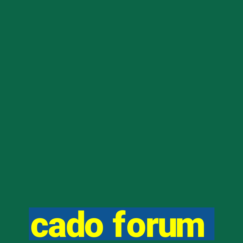 cado forum