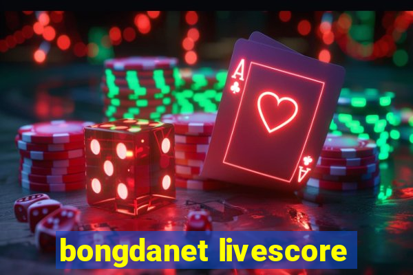 bongdanet livescore