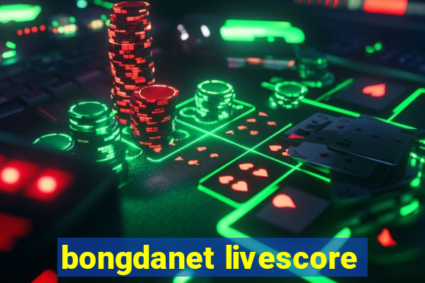 bongdanet livescore