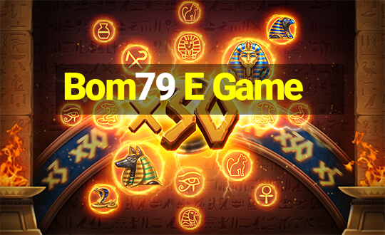 Bom79 E Game