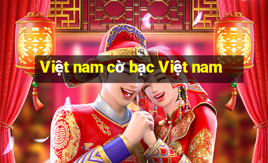 Việt nam cờ bạc Việt nam