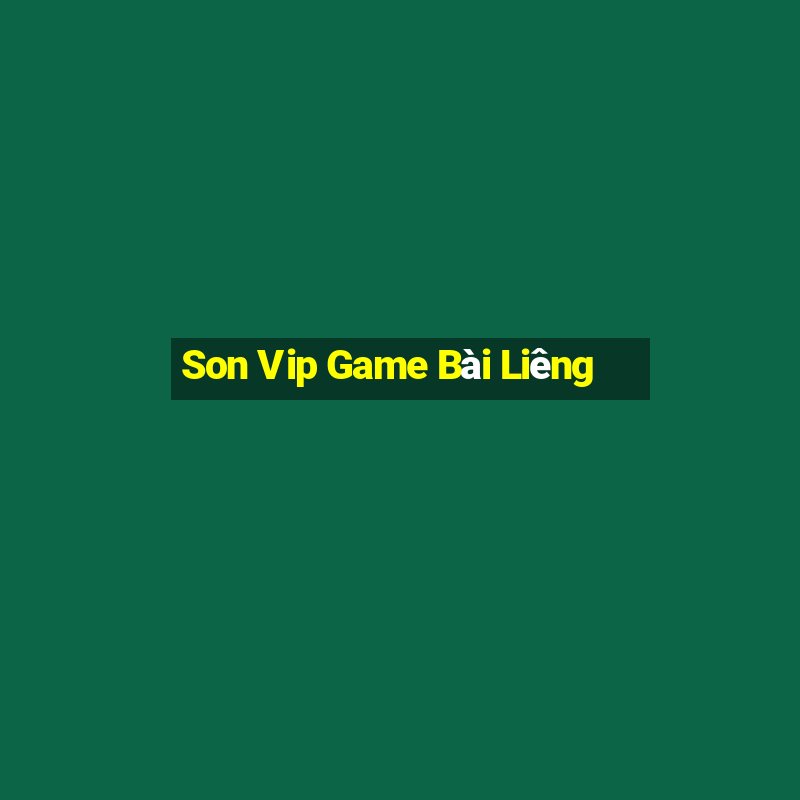 Son Vip Game Bài Liêng