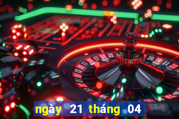 ngày 21 tháng 04 xổ số miền nam