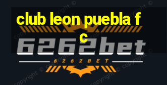 club leon puebla fc