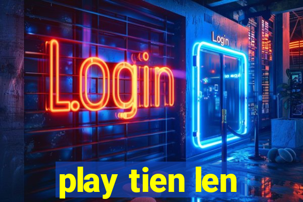 play tien len