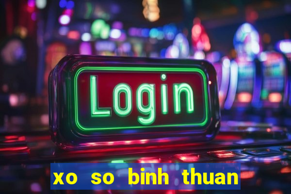 xo so binh thuan 7 7 2024