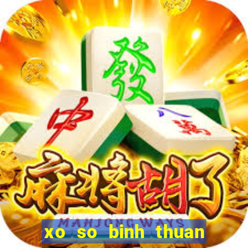 xo so binh thuan 7 7 2024