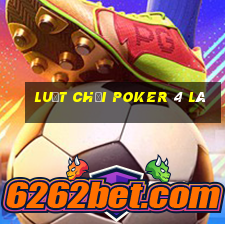 luật chơi poker 4 lá