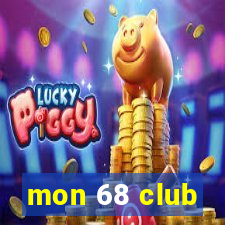 mon 68 club