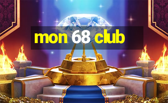 mon 68 club