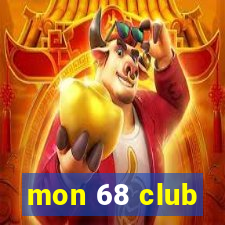 mon 68 club