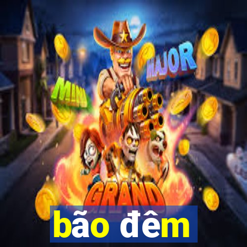 bão đêm