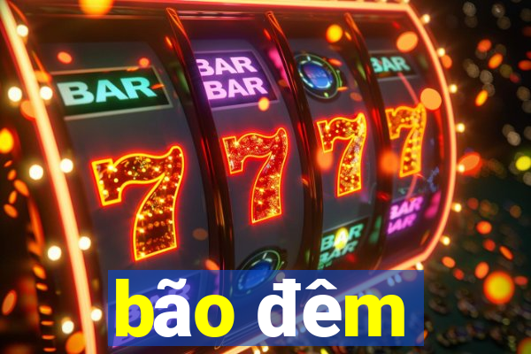 bão đêm