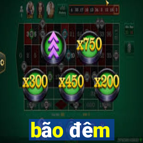 bão đêm