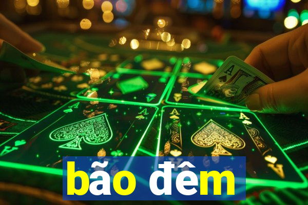 bão đêm