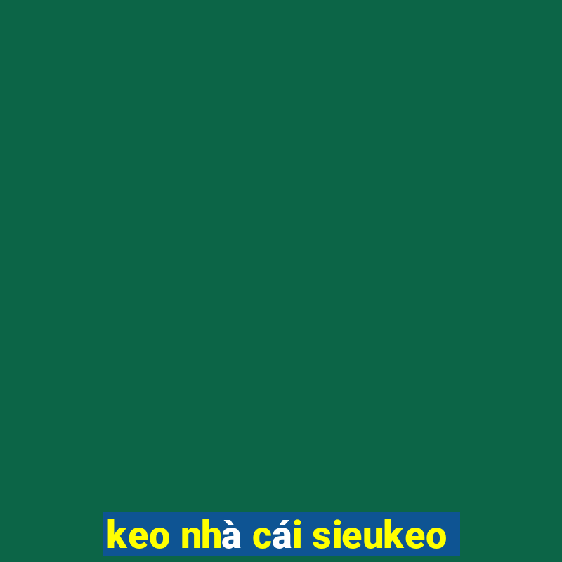 keo nhà cái sieukeo