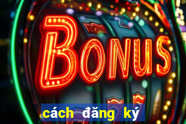 cách đăng ký ku casino