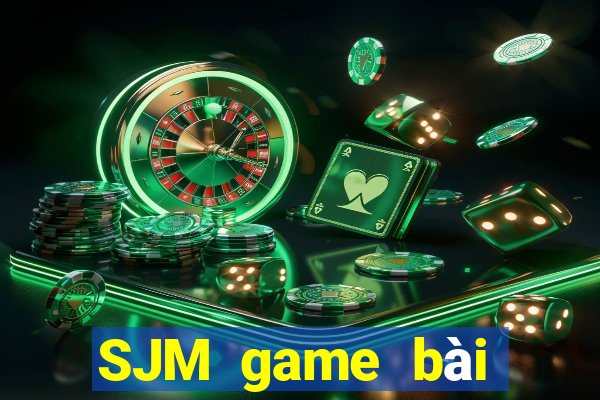 SJM game bài trực tuyến