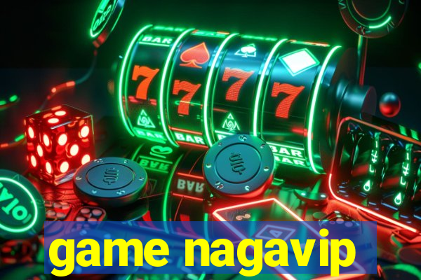 game nagavip