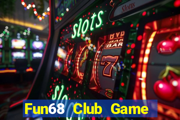 Fun68 Club Game Bài Tiến Lên