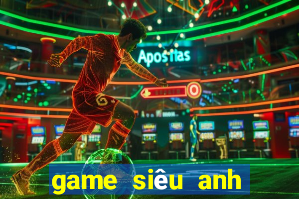 game siêu anh hùng hội tụ lậu