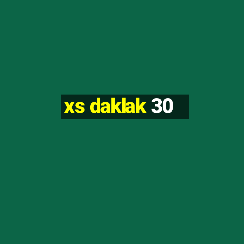 xs daklak 30