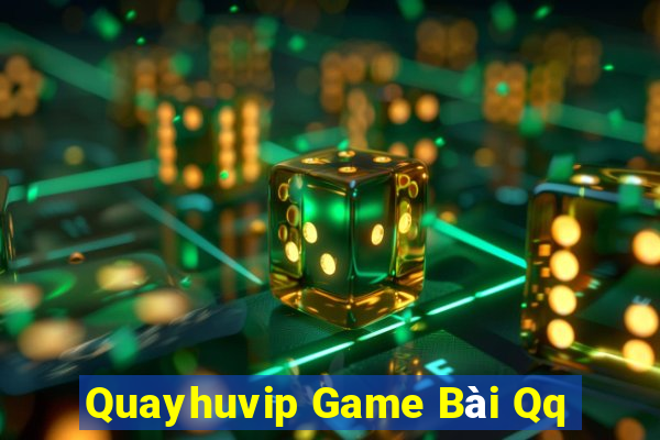 Quayhuvip Game Bài Qq