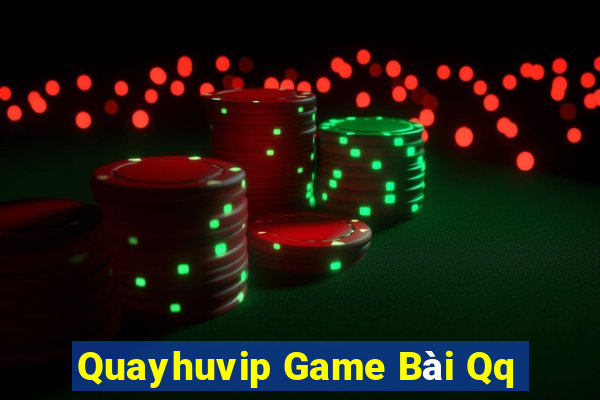 Quayhuvip Game Bài Qq