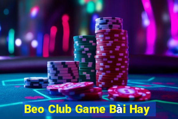 Beo Club Game Bài Hay