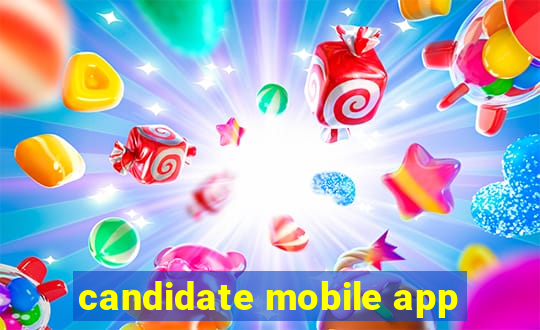 candidate mobile app